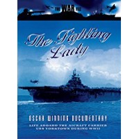 Warfile: The Fighting Lady - Life Aboard the Aircraft Carrier USS Yorktown during WWII