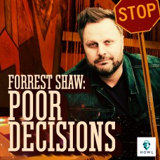 Forrest Shaw: Poor Decisions movie online