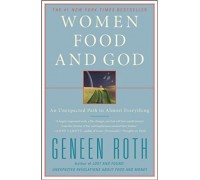 Women Food and God: An Unexpected Path to Almost Everything 