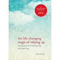 Life-Changing Magic of Tidying Up: The Japanese Art of Decluttering and Organizing