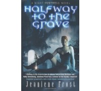 Halfway to the Grave: A Night Huntress Novel