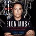 Elon Musk: Tesla, SpaceX, and the Quest for a Fantastic Future book online