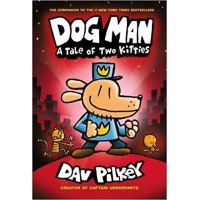 Dog Man: A Tale of Two Kitties: From the Creator of Captain Underpants (Dog Man #3) 