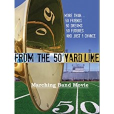 From The 50 Yard Line - Marching Band Movie